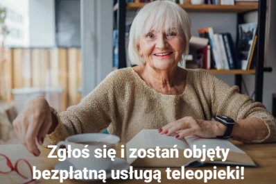 Zdjęcie seniorki z napisem: zgłoś się i zostań objęty bezpłatną usługą teleopieki