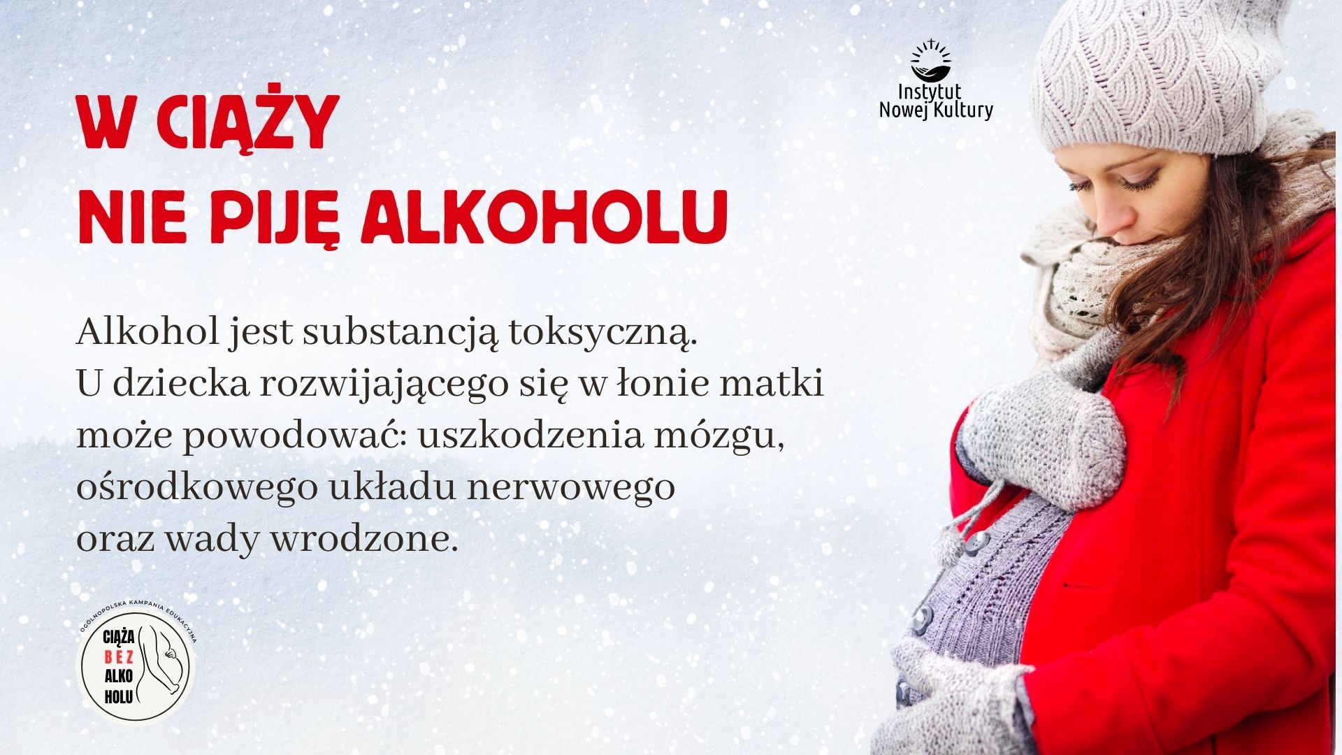 Plakat kampanii W ciąży nie piję alkoholu. Jego treśc jest zawarta w artykule